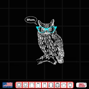 Design Owl Whom Who Glasses Funny Grammar English Teacher Writers Premium Shirt