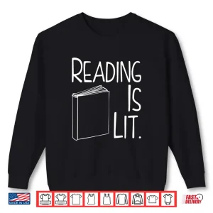 Sweatshirt Reading Is Lit Ela English Literature Teacher Gift Shirt