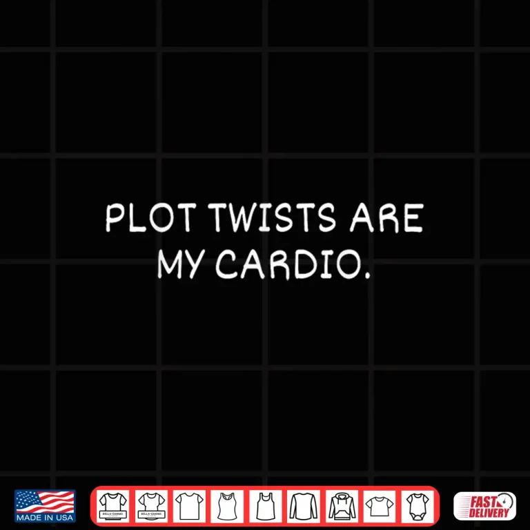 Design Plot Twists Are My Cardio Funny Literature Teacher Shirt