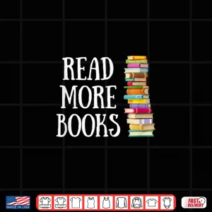 Design Reading Reader Read More Books Librarian Literature Teacher Shirt
