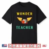 Wonder Teacher Instructor Professor Proud Literature Shirt
