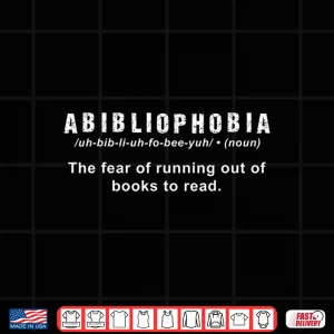 Design Abibliophobia Definition Passionate Reader Men Women T Shirt