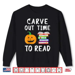 Sweatshirt Carve Out Time To Read Halloween English Literature Teacher Shirt