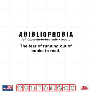 Design Funny Definition Abibliophobia School Reader Men Women Mom Shirt