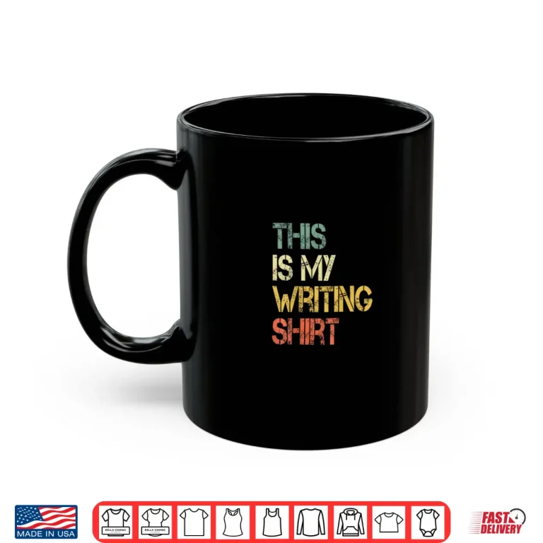 Mug Funny This Is My Writing Shirt Love Write Book Author Writer Shirt