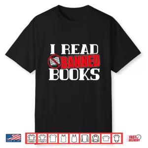 I Read Banned Books Design For A Literature Teacher Shirt