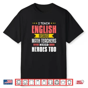 I Teach English Funny Literature Teaching Quote For Teacher Shirt