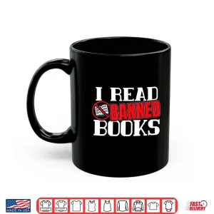 Mug I Read Banned Books Design For A Literature Teacher Shirt