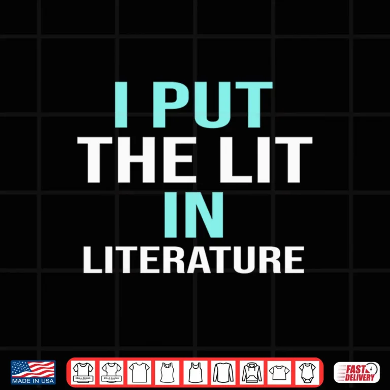 Design I Put The Lit In Literature Teacher School Gift Shirt