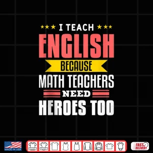 Design I Teach English Funny Literature Teaching Quote For Teacher Shirt