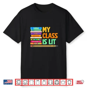 My Class Is Lit   Reading Books   Literature Teacher Shirt