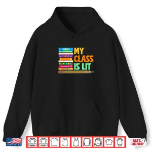 Hoodie My Class Is Lit Reading Books Literature Teacher Shirt