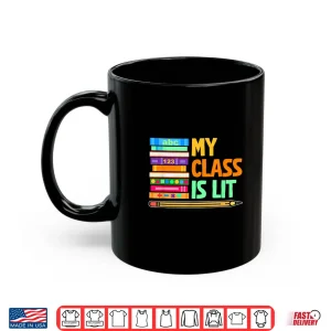 Mug My Class Is Lit Reading Books Literature Teacher Shirt