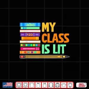 Design My Class Is Lit Reading Books Literature Teacher Shirt