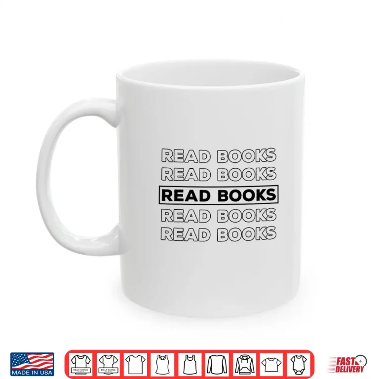 Mug Read Books Read Books Literature Education Book Lover Shirt