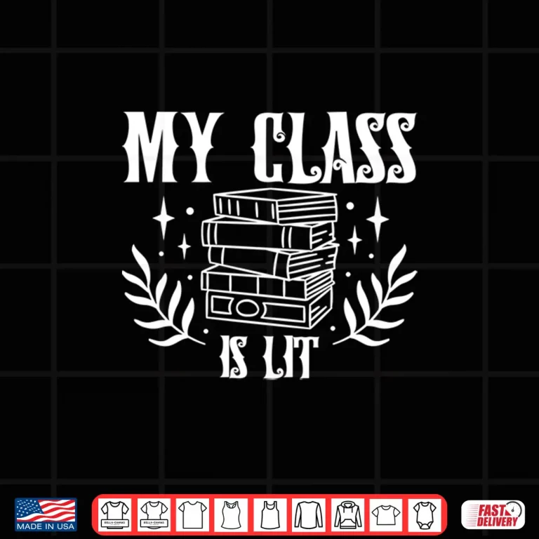 Design Book Lovers My Class Is Lit Reading Literature Teacher Long Sleeve Shirt