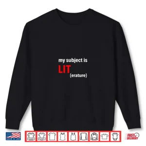 Sweatshirt Funny English Teacher Is Lit Literature Shirt
