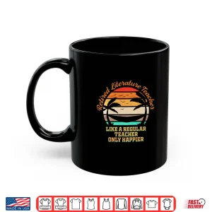 Mug Happy Retired Literature Teacher Shirt