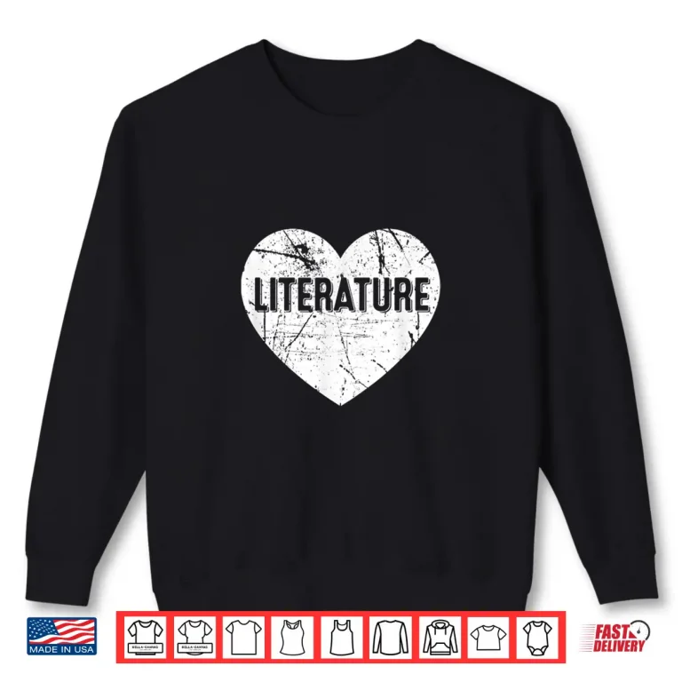 Sweatshirt Heart Love To Teach Literature Proud Teacher Shirt