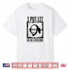 I Put Lit Funny Millennial T Shirt Gift For English Teacher