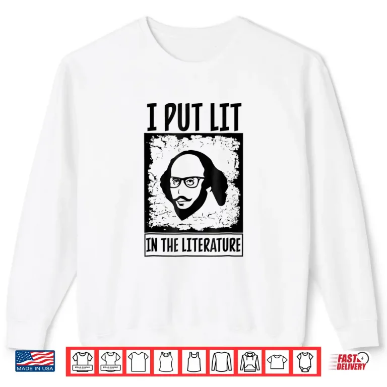Sweatshirt I Put Lit Funny Millennial T Shirt Gift For English Teacher