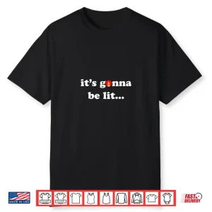 It’S Gonna Be Lit Funny English Lit Teacher Saying Shirt
