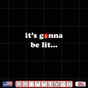 Design ItS Gonna Be Lit Funny English Lit Teacher Saying Shirt