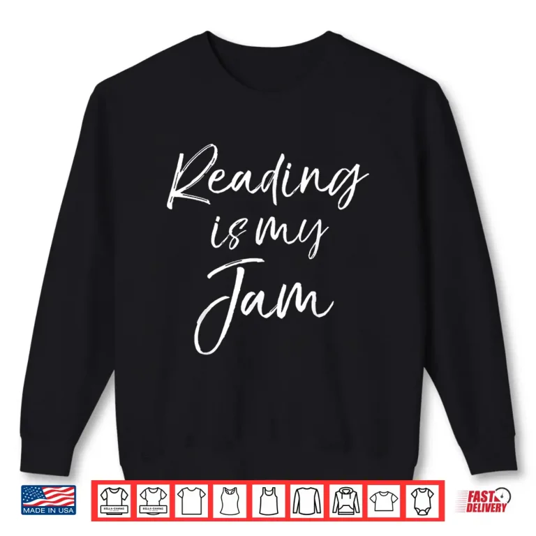 Sweatshirt Reading Is My Jam Shirt For Women Teacher Gift Literature