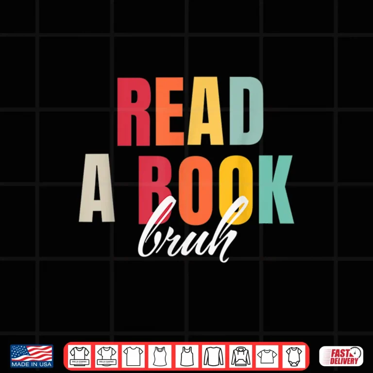 Design Read A Book Bruh Funny English Teacher Bookworm Reading Shirt