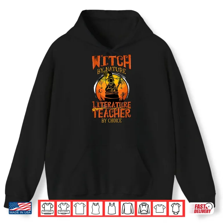 Hoodie Witch By Nature Literature Teacher By Choice Halloween Women Shirt