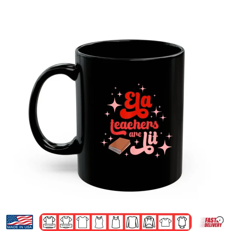 Mug Ela Teachers Are Lit English Language Arts Teacher Shirt