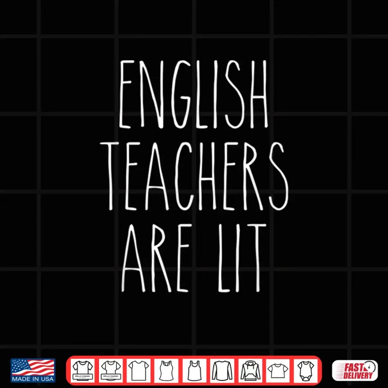Design English Teachers Are Lit Funny Literature Professor Shirt