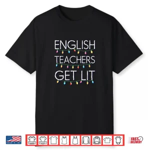 English Teachers Get Lit Christmas Holiday Lights Shirt