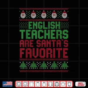 Design English Teachers Are SantaS Favorite Christmas Teacher Shirt