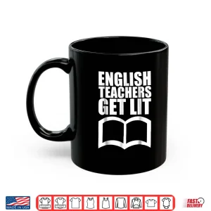 Mug English Teachers Get Lit T Shirt