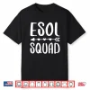 Esol Squad Shirt English Teachers Team Gift Shirt Shirt