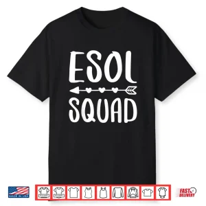 Esol Squad Shirt English Teachers Team Gift Shirt Shirt