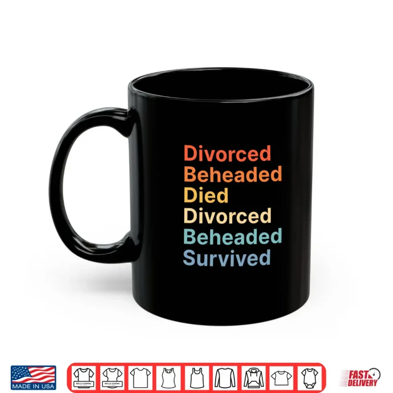 Mug Fates Of Six Wives Of Henry Viii Funny English History Shirt