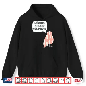Hoodie Funny Shirt For English Teachers Idiom Joke