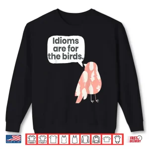 Sweatshirt Funny Shirt For English Teachers Idiom Joke