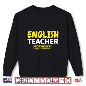 Sweatshirt Gifts For English Teachers Funny Like A Normal Teacher Shirt