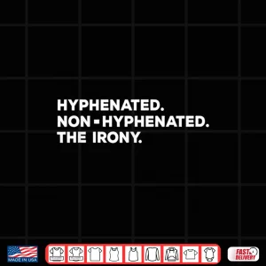 Design Hyphenated Irony Joke Funny English Grammar Teachers Gag Shirt