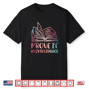 Prove It Text Evidence Reading Teacher Shirt