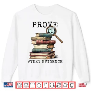 Sweatshirt Prove It Text Evidence English Students Teachers Shirt