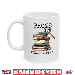 Mug Prove It Text Evidence English Students Teachers Shirt
