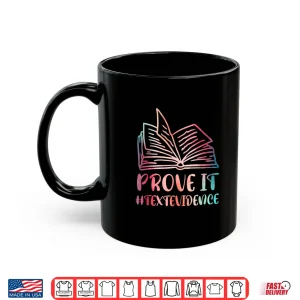 Mug Prove It Text Evidence Reading Teacher Shirt