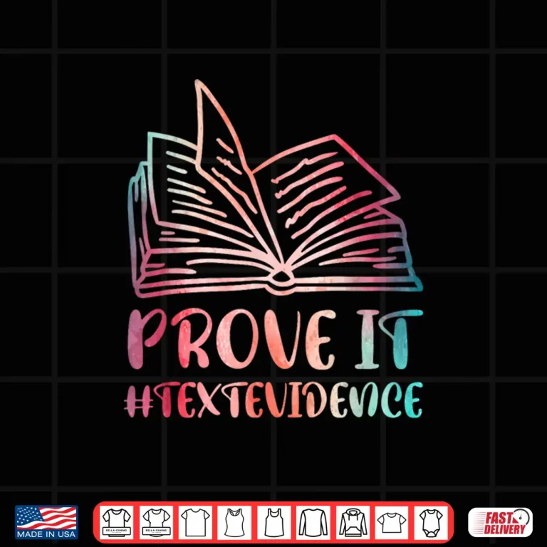 Design Prove It Text Evidence Reading Teacher Shirt