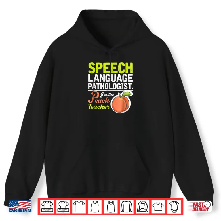 Hoodie Speech Language Pathologist Cool Peach Teacher Shirt