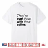 They’Re Over There With Their Coffee Funny Grammar Lesson Shirt
