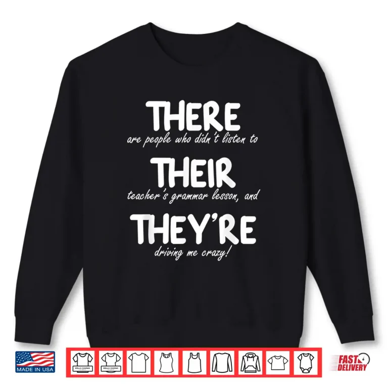 Sweatshirt There Their TheyRe Funny Correct English Grammar Teachers Shirt